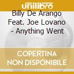 Billy De Arango Feat. Joe Lovano - Anything Went cd musicale