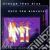 Orange Then Blue - Hold The Elevator cd