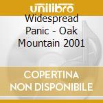 Widespread Panic - Oak Mountain 2001 cd
