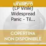 (LP Vinile) Widespread Panic - Til The Medicine Takes (2 Lp) vinile