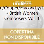 Wallen/Cooper/Maconchy/Lefanu - British Women Composers Vol. 1