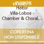 Heitor Villa-Lobos - Chamber & Choral Music Lontano cd