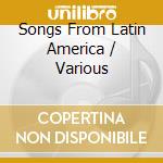 Songs From Latin America / Various