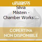 Silvia Milstein - Chamber Works: Of Gold cd musicale
