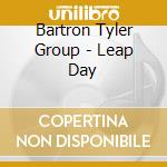 Bartron Tyler Group - Leap Day cd