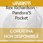 Rex Richardson - Pandora'S Pocket cd