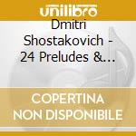 Dmitri Shostakovich - 24 Preludes & Fugues cd
