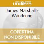 James Marshall - Wandering cd