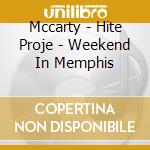 Mccarty - Hite Proje - Weekend In Memphis