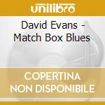 David Evans - Match Box Blues cd