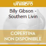 Billy Gibson - Southern Livin cd