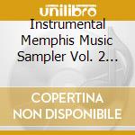 Instrumental Memphis Music Sampler Vol. 2 - Instrumental Memphis Music Sampler Vol. 2 cd