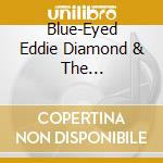 Blue-Eyed Eddie Diamond & The Unbelievables - Off His Rocker cd