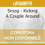 Smog - Kicking A Couple Around cd