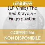 (LP Vinile) The Red Krayola - Fingerpainting lp vinile di The red krayola