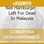 Neil Hamburger - Left For Dead In Malaysia cd