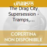 The Drag City Supersession - Tramps, Traitors And Little De