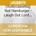 (Audiocassetta) Neil Hamburger - Laugh Out Lord & Inside Neil Hamburger cd