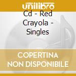 Cd - Red Crayola - Singles