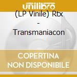 (LP Vinile) Rtx - Transmaniacon lp vinile di Rtx