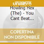 Howling Hex (The) - You Cant Beat Tomorrow cd