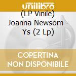 (LP Vinile) Joanna Newsom - Ys (2 Lp) lp vinile di Joanna Newsom