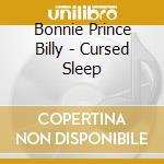 Bonnie Prince Billy - Cursed Sleep cd