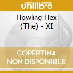 Howling Hex (The) - XI cd
