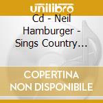 Cd - Neil Hamburger - Sings Country Winners cd musicale di NEIL HAMBURGER