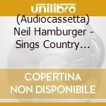 (Audiocassetta) Neil Hamburger - Sings Country Winners cd musicale di Neil Hamburger