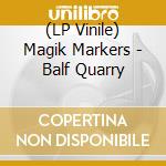 (LP Vinile) Magik Markers - Balf Quarry vinile