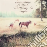 (LP Vinile) Bill Callahan - Sometimes I Wish We Were An Eagle vinile