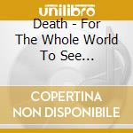 Death - For The Whole World To See (Cassette) cd