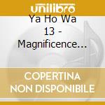 Ya Ho Wa 13 - Magnificence In The Memory cd