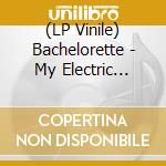 (LP Vinile) Bachelorette - My Electric Family vinile