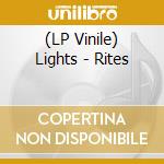 (LP Vinile) Lights - Rites lp vinile di LIGHTS