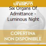 Six Organs Of Admittance - Luminous Night cd