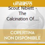 Scout Niblett - The Calcination Of Scout Niblett cd musicale di SCOUT NIBLETT