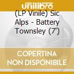 (LP Vinile) Sic Alps - Battery Townsley (7') vinile