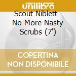 Scout Niblett - No More Nasty Scrubs (7
