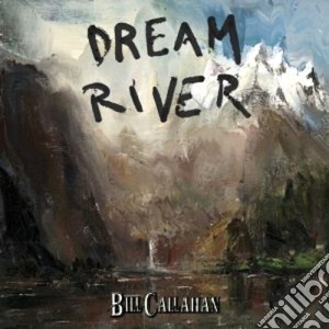 Bill Callahan - Dream River cd musicale di Bill Callahan