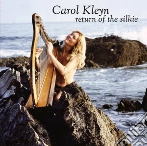 Carol Kleyn - Return Of The Silkie cd musicale di Kleyn Carol