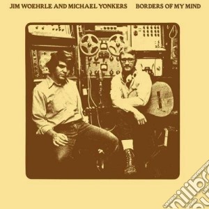 (LP Vinile) Jim Voerhle & Michael Yonkers - Borders Of My Mind lp vinile di Jim voerhle & michae