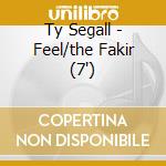 Ty Segall - Feel/the Fakir (7') cd