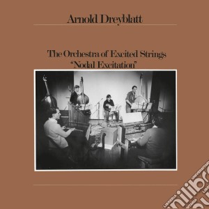 (LP Vinile) Arnold Dreyblatt - Nodal Exitacion lp vinile di Arnold Dreyblatt