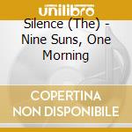 Silence (The) - Nine Suns, One Morning
