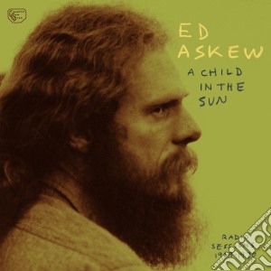 (LP Vinile) Ed Askew - A Child In The Sun lp vinile di Ed Askew