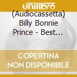 (Audiocassetta) Billy Bonnie Prince - Best Troubador cd musicale di Billy Bonnie Prince