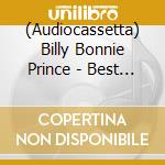 (Audiocassetta) Billy Bonnie Prince - Best Troubador cd