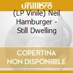 (LP Vinile) Neil Hamburger - Still Dwelling vinile